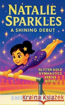 Natalie Sparkles: A Shining Debut: A Shining Debut Emery Chase 9781962052092 Music Mouse Studios - książka