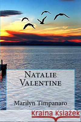 Natalie Valentine Marilyn Timpanaro 9781519212740 Createspace Independent Publishing Platform - książka