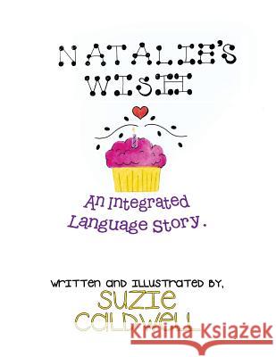 Natalie's Wish: An Integrated Language Story Suzie Caldwell 9781483627397 Xlibris Corporation - książka