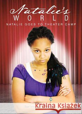 Natalie's World: Natalie Goes to Theater Camp - Book 1 Darlene y. Middlebrooks 9781948282888 Yorkshire Publishing - książka
