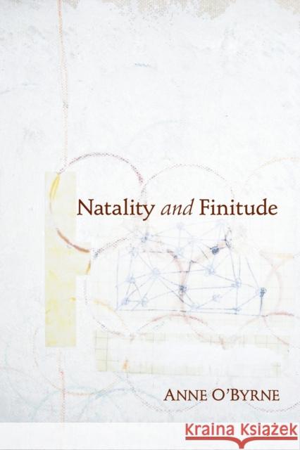 Natality and Finitude Anne O'Byrne 9780253222411 Indiana University Press - książka