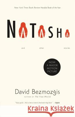 Natasha: And Other Stories David Bezmozgis 9780312423933 Picador USA - książka