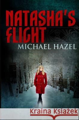 Natasha's Flight Michael Hazel 9781500315573 Createspace - książka