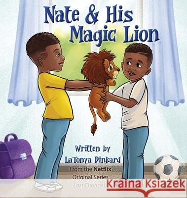 Nate & His Magic Lion Latonya Pinkard Stacy Padula 9781954819313 Briley & Baxter Publications - książka