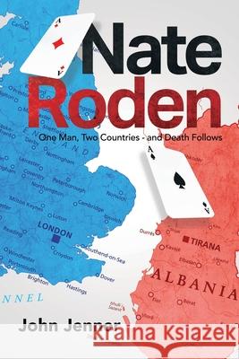 Nate Roden: One Man, Two Countries - and Death Follows John Jenner 9781964097671 John Jenner - książka
