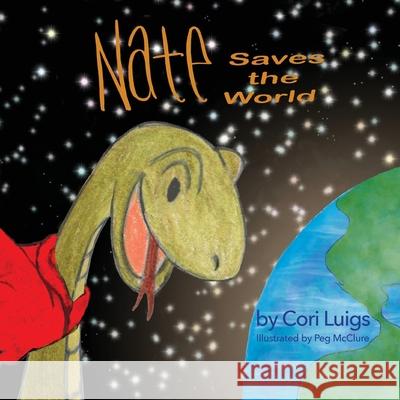 Nate Saves the World Cori Luigs 9781736102527 Doodlebear Publishing - książka