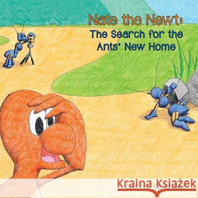 Nate the Newt: The Search for the Ants' New Home Darrin Kinander 9781496917126 Authorhouse - książka