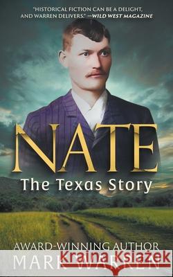 Nate the Texas Story: A Historical Fiction Novel Mark Warren 9781639775330 Wolfpack Publishing LLC - książka