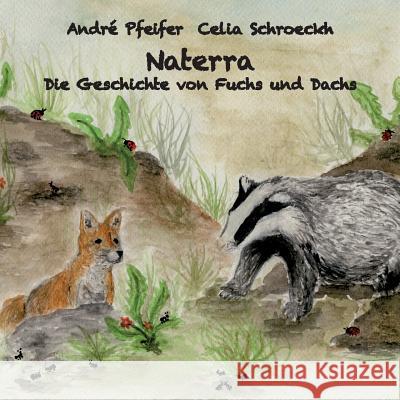 Naterra - Die Geschichte von Fuchs und Dachs Andre Pfeifer 9783741274985 Books on Demand - książka