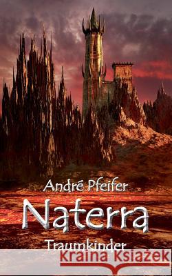 Naterra - Traumkinder Andre Pfeifer 9783734751462 Books on Demand - książka