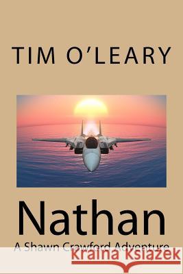 Nathan: A Shawn Crawford Adventure Tim J. O'Leary 9781973720645 Createspace Independent Publishing Platform - książka