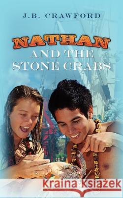Nathan and the Stone Crabs J. B. Crawford 9781466341722 Createspace - książka