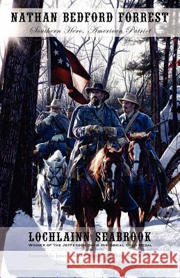 Nathan Bedford Forrest: Southern Hero, American Patriot Seabrook, Lochlainn 9780982189948 Sea Raven Press - książka