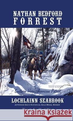 Nathan Bedford Forrest: Southern Hero, American Patriot Lochlainn Seabrook 9781943737055 Sea Raven Press - książka