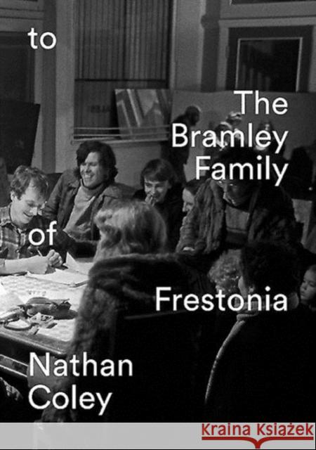 Nathan Coley - To the Bramley Family of Frestonia Nathan Coley   9781910221051 Anomie Publishing - książka