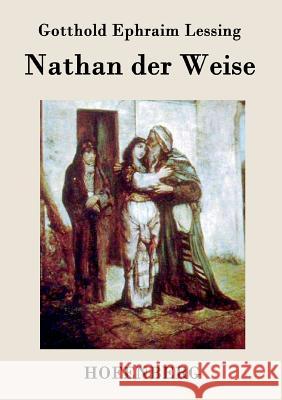 Nathan der Weise: Ein dramatisches Gedicht in fünf Aufzügen Gotthold Ephraim Lessing 9783843027663 Hofenberg - książka