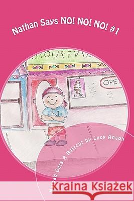 Nathan Says No! No! No! #1: Nathan Gets A Haircut Anson, Lucy 9780986899706 Lucretia Yeong - książka