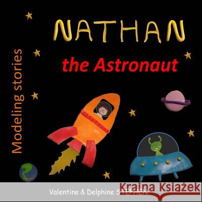 Nathan the Astronaut Valentine Stephen Delphine Stephen 9781508523123 Createspace - książka