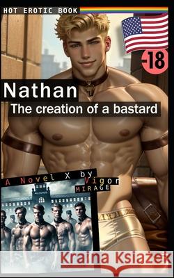 Nathan: The creation of a bastard Vigor Mirage 9798329477375 Independently Published - książka
