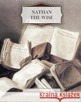 Nathan the Wise Gotthold Ephraim Lessing 9781463609016 Createspace - książka