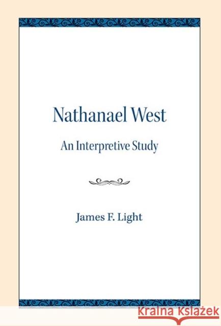 Nathanael West: An Interpretive Study James F. Light 9780810139657 Northwestern University Press - książka