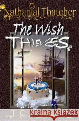 Nathanial Thatcher The Wish Thieves Chappell, T. C. 9780998338804 Blue Dot Books - książka