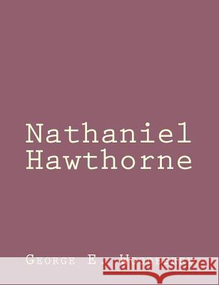 Nathaniel Hawthorne George E. Woodberry 9781494460327 Createspace - książka