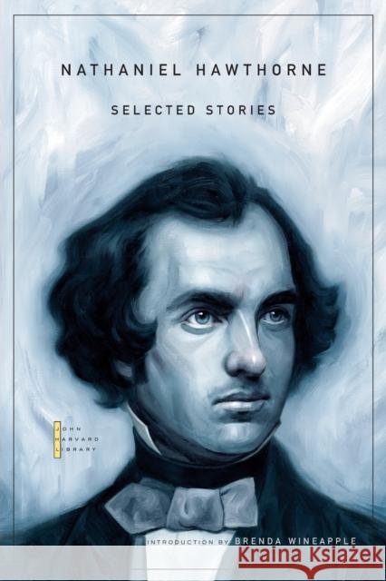 Nathaniel Hawthorne: Selected Stories Hawthorne, Nathaniel 9780674050228 Belknap Press - książka