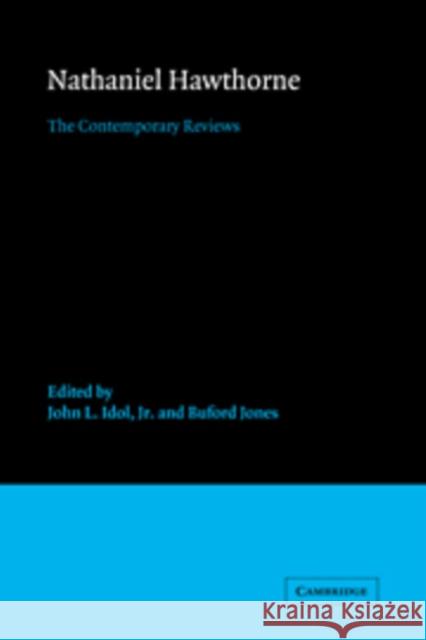 Nathaniel Hawthorne: The Contemporary Reviews Idol Jr, John L. 9780521069380 Cambridge University Press - książka