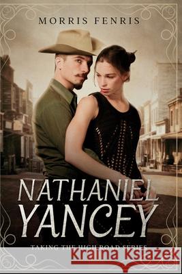 Nathaniel Yancey: A gripping Western romance mystery Morris Fenris 9781549910111 Independently Published - książka