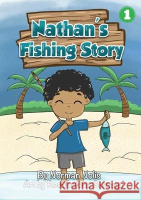 Nathan's Fishing Story Norman Nollis, Rosa Lorena Gonzaga 9781925960662 Library for All - książka