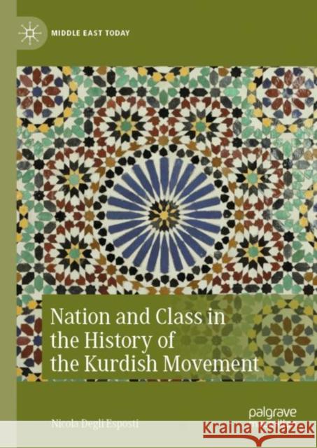 Nation and Class in the History of the Kurdish Movement Nicola Degl 9783031102462 Palgrave MacMillan - książka