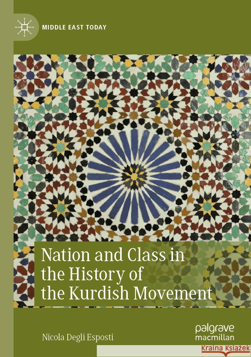 Nation and Class in the History of the Kurdish Movement Nicola Degli Esposti 9783031102493 Springer International Publishing - książka
