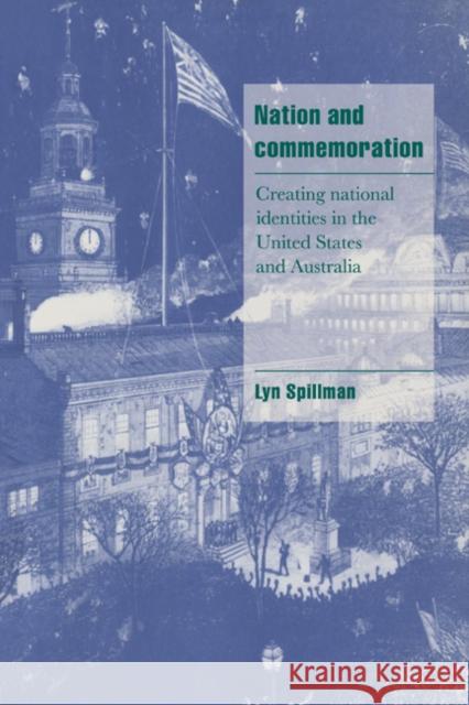 Nation and Commemoration Spillman, Lynette P. 9780521574044 CAMBRIDGE UNIVERSITY PRESS - książka