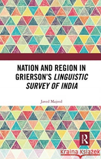 Nation and Region in Grierson's Linguistic Survey of India Javed Majeed 9780367733407 Routledge Chapman & Hall - książka