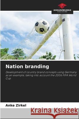 Nation branding Zirkel, Anke 9786202419130 Our Knowledge Publishing - książka