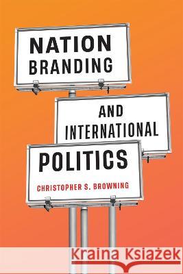 Nation Branding and International Politics Christopher S. Browning 9780228018902 McGill-Queen's University Press - książka