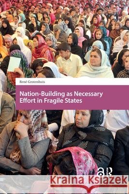 Nation-Building as Necessary Effort in Fragile States Ren Grotenhuis   9789462982192 Amsterdam University Press - książka