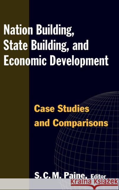 Nation Building, State Building, and Economic Development: Case Studies and Comparisons: Case Studies and Comparisons Paine, Sarah C. M. 9780765622440 M.E. Sharpe - książka