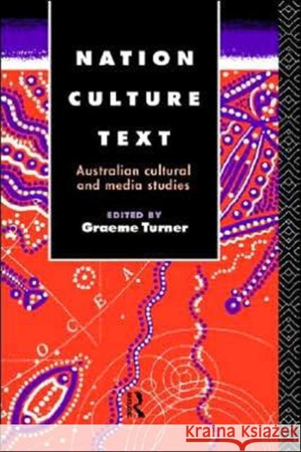 Nation, Culture, Text: Australian Cultural and Media Studies Turner, Graeme 9780415088855 Routledge - książka
