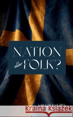 Nation eller folk? Sara Holmgren 9789199121604 Runstroms Forlag - książka