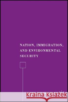 Nation, Immigration, and Environmental Security Jessica Leann Urban 9780230600980 Palgrave MacMillan - książka