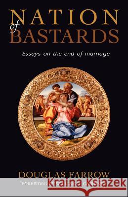 Nation of Bastards: Essays on the End of Marriage Farrow, Douglas 9780978440244 British Psychological Society - książka