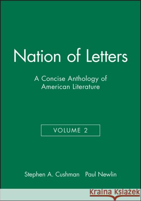 Nation of Letters: A Concise Anthology of American Literature Cushman, Stephen A. 9781881089902 Wiley-Blackwell - książka