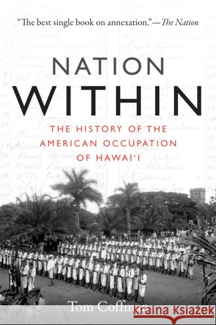 Nation Within: The History of the American Occupation of Hawai'i Tom Coffman 9780822361978 Duke University Press - książka