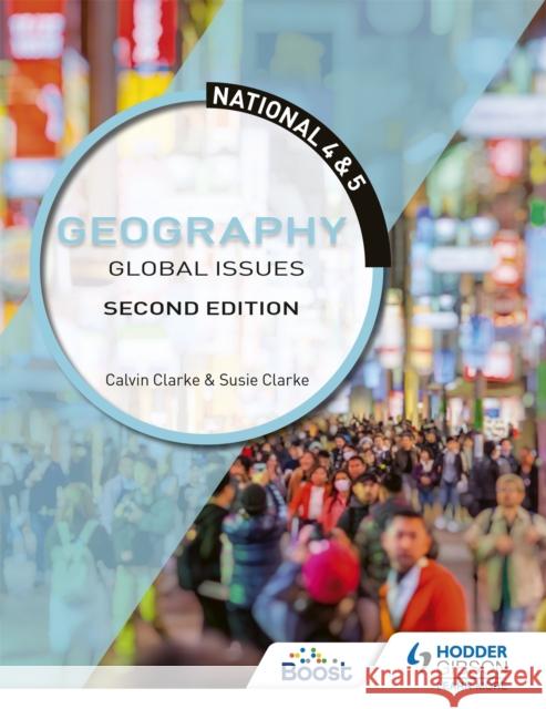 National 4 & 5 Geography: Global Issues, Second Edition Calvin Clarke Susan Clarke  9781510429383 Hodder Education - książka