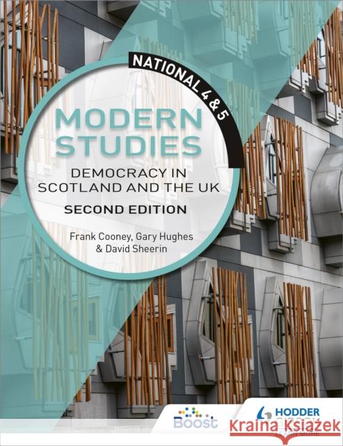 National 4 & 5 Modern Studies: Democracy in Scotland and the UK, Second Edition Frank Cooney Gary Hughes David Sheerin 9781510429147 Hodder Education - książka