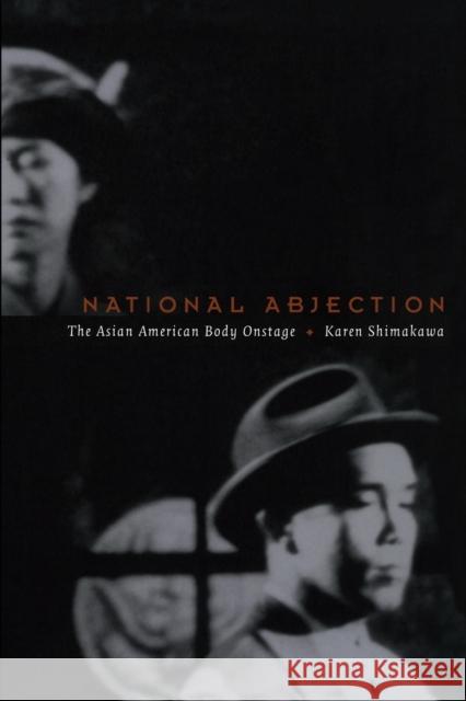 National Abjection: The Asian American Body on Stage Shimakawa, Karen 9780822328230 Duke University Press - książka