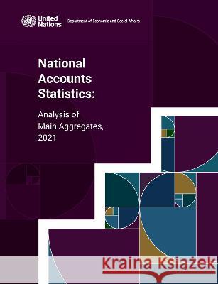 National Accounts Statistics – Analysis of Main Aggregates 2021 United Nations United Nations 9789212592145  - książka