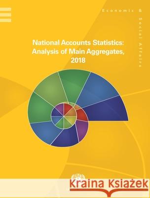 National Accounts Statistics: Analysis of Main Aggregates 2018 United Nations 9789212591308 United Nations - książka